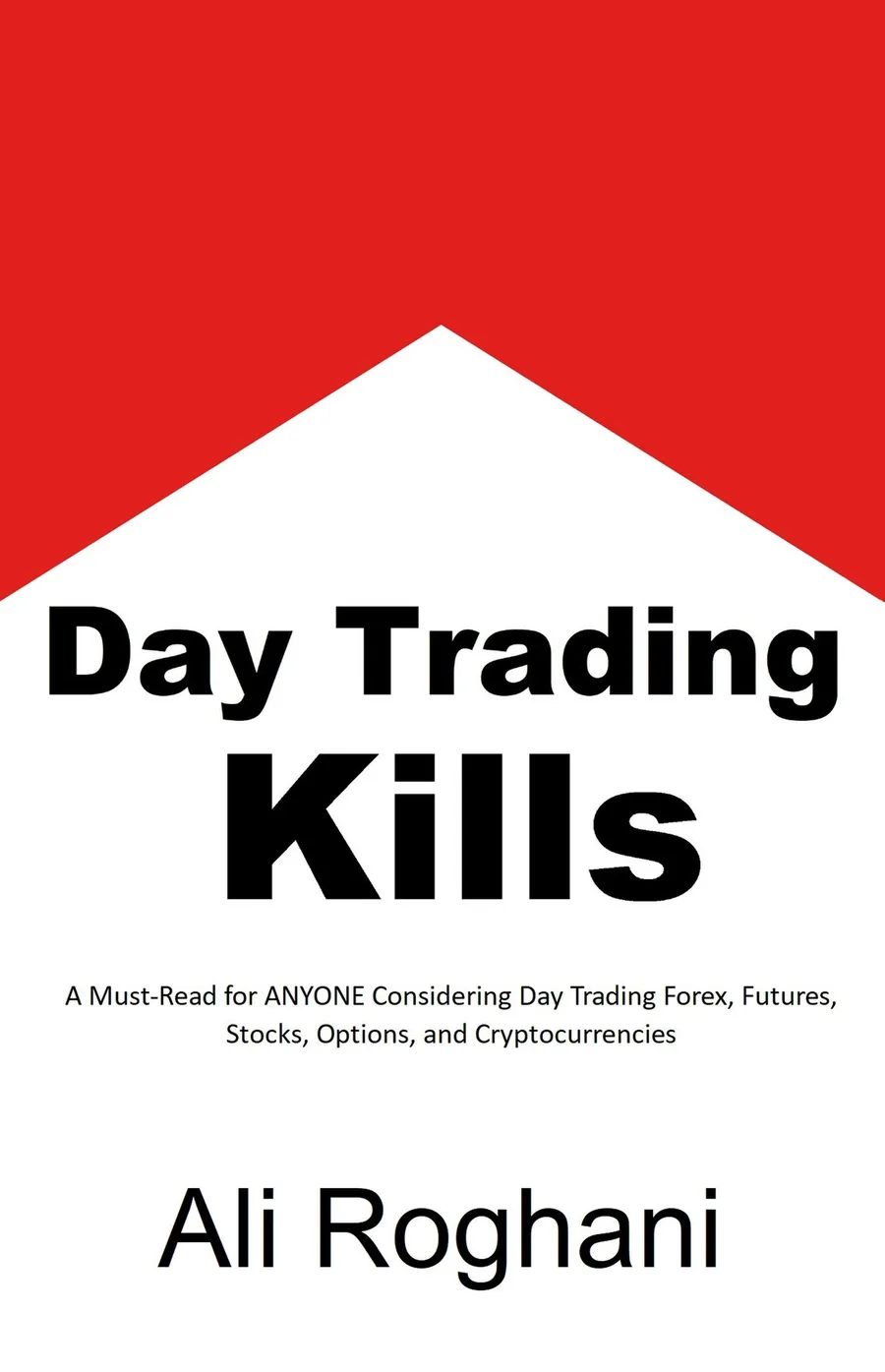 Day Trading Kills — Ali Roghani